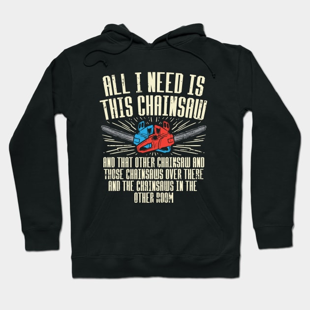 All I Need is This Chainsaw Hoodie by Dolde08